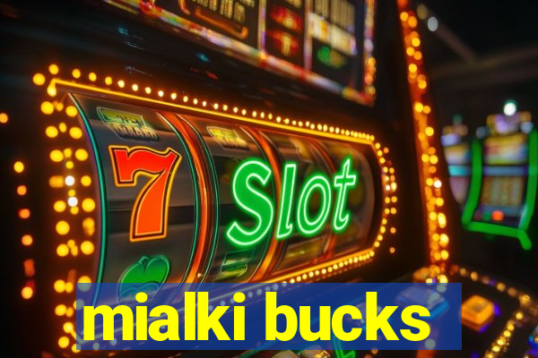 mialki bucks